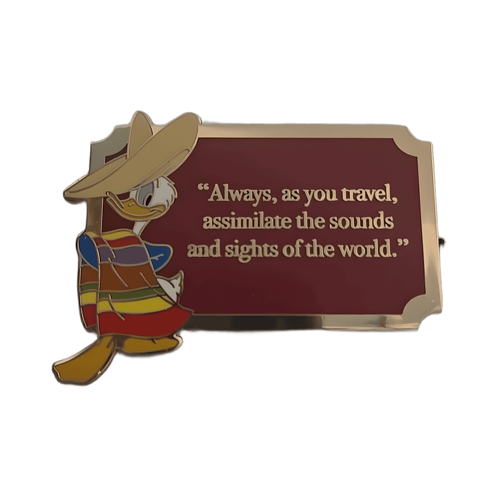 "Always, As You Travel, Assimilate the Sounds ..." Disney pin