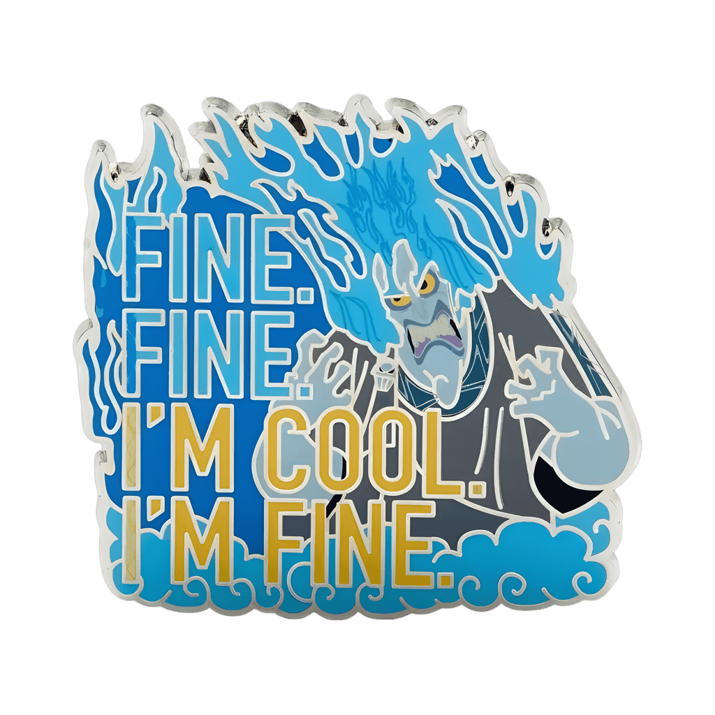 Fine. Fine. I'm Cool. I'm Fine. - Hades Disney pin