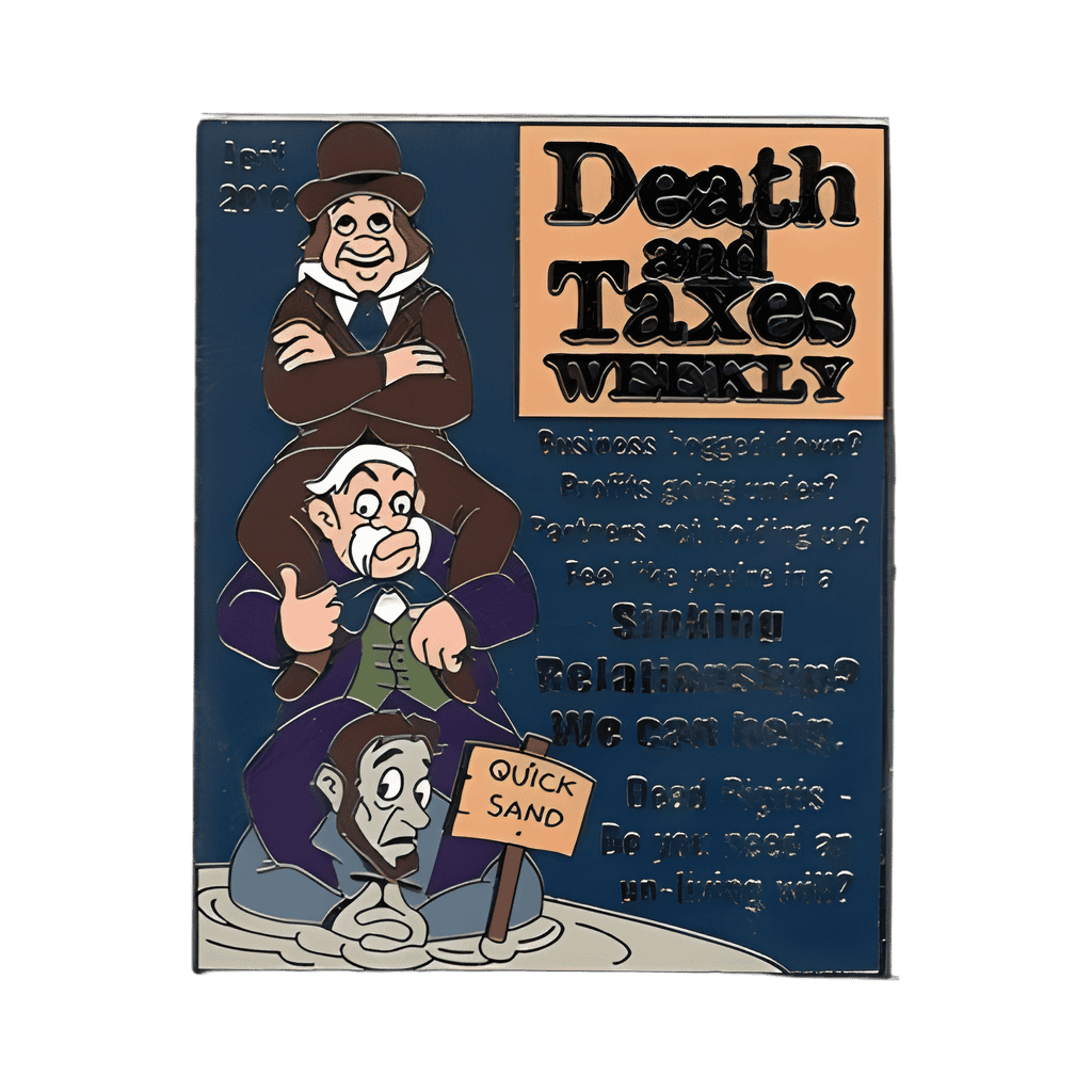 Death and Taxes Weekly Disney pin