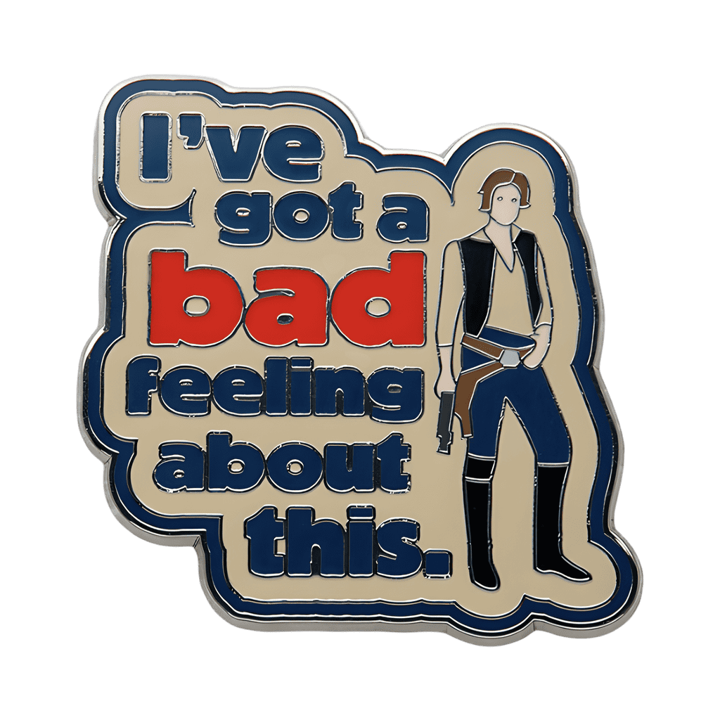 “I’ve got a bad feeling about this.” Disney pin