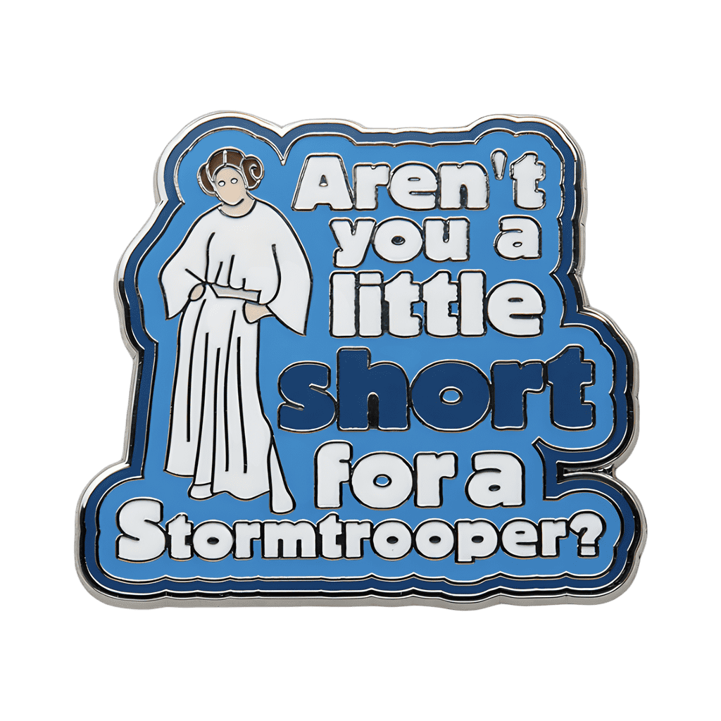 “Aren’t you a little short for a Stormtrooper?” Disney pin
