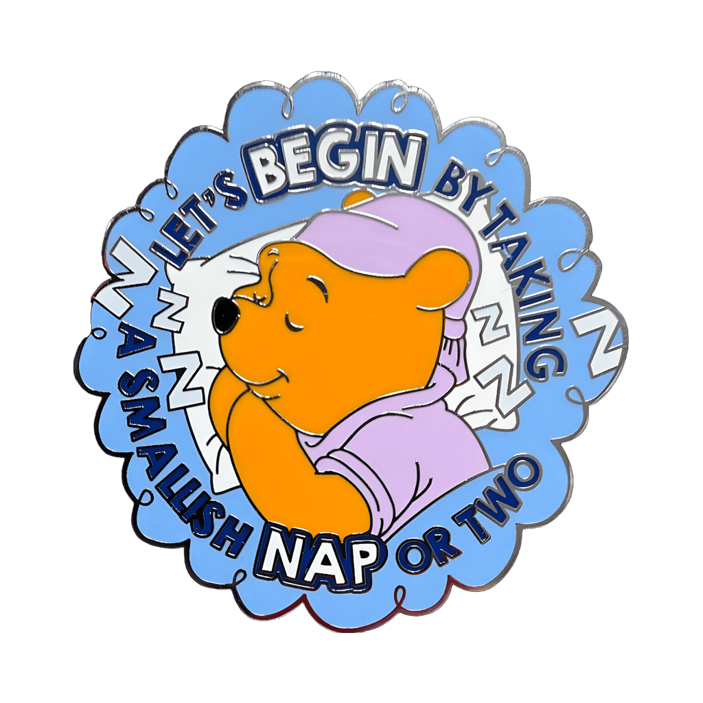 Let's Begin By Taking a Smallish Nap or Two Disney pin