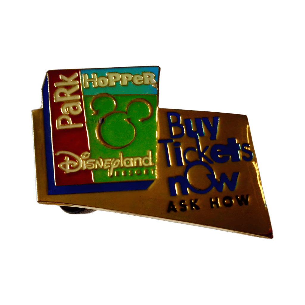 Park Hopper - Buy Tickets Now, Ask How Disney pin