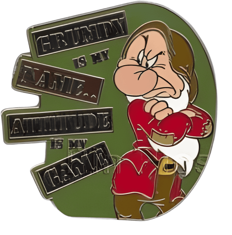 Grumpy Is My Name, Attitude Is My Game Disney pin
