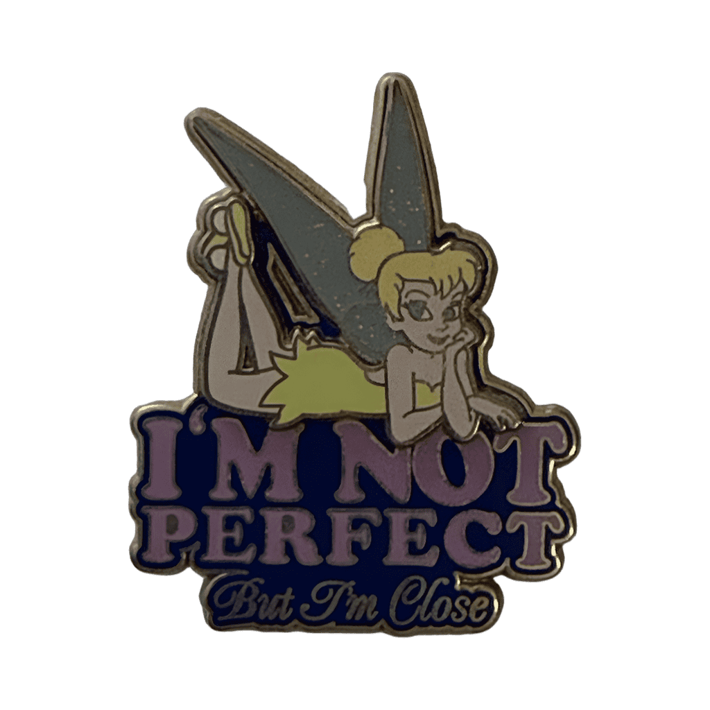 Tinkerbell I’m Not Perfect But I’m Close Disney pin
