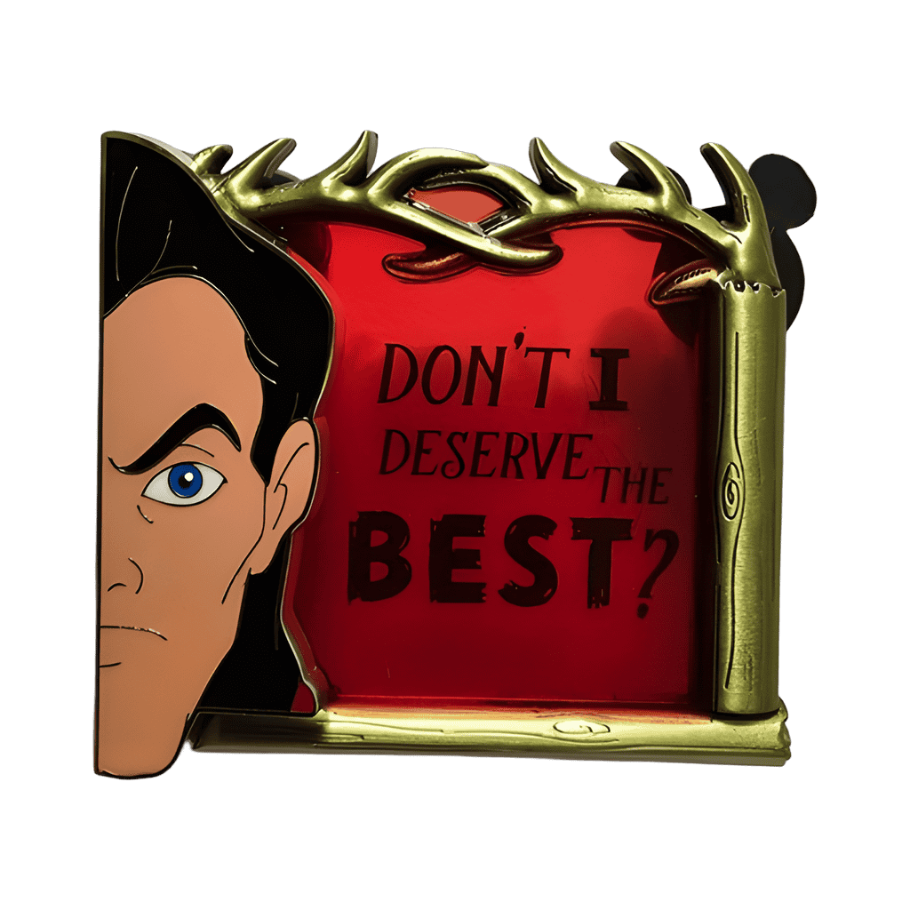 Don't I Deserve the Best? Disney pin