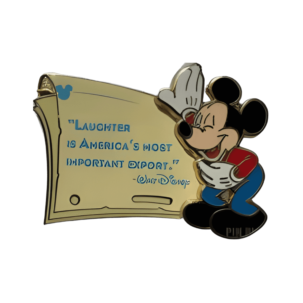 "Laughter is America's Most Important Export" - Mickey Mouse Disney pin