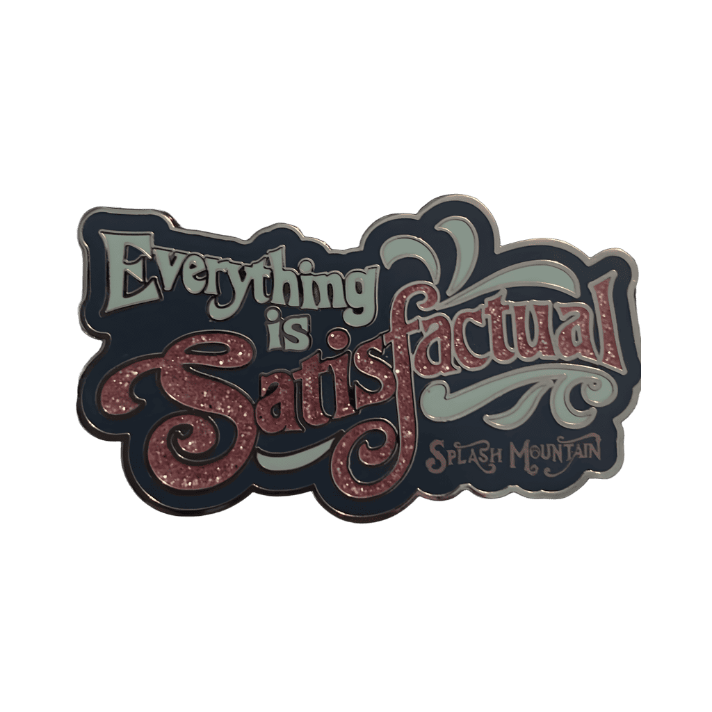 Everything is Satisfactual Disney pin