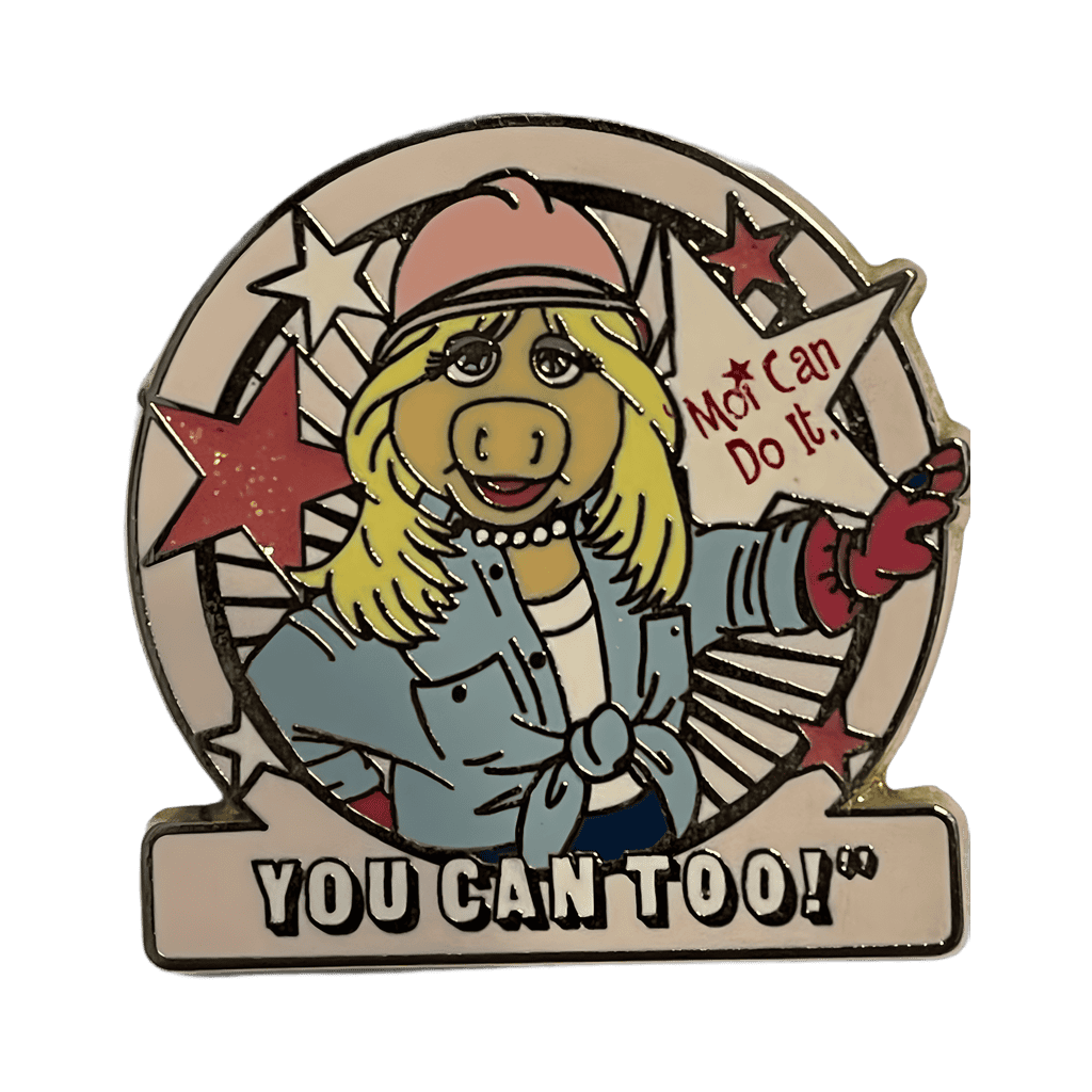 Moi Can Do It - You Can Too! - Miss Piggy Disney pin