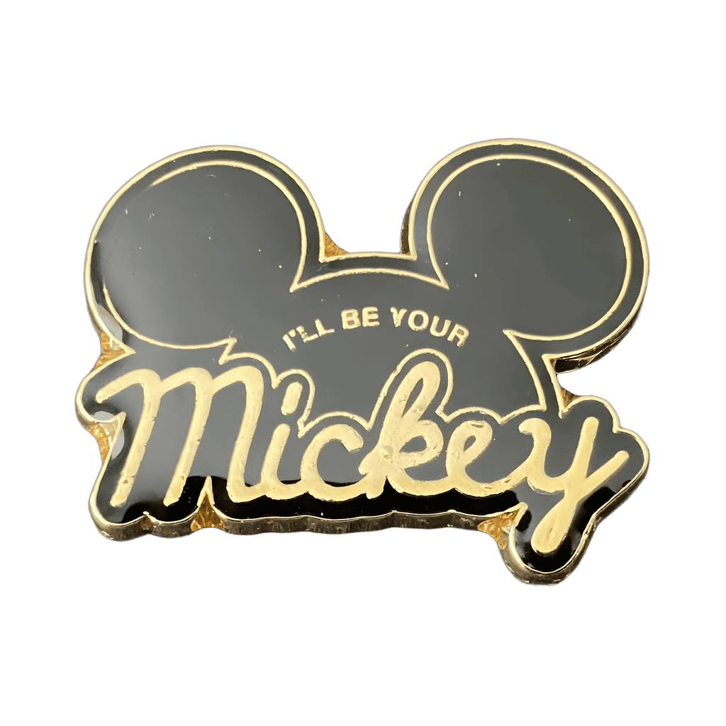 I’ll Be Your Mickey Disney pin