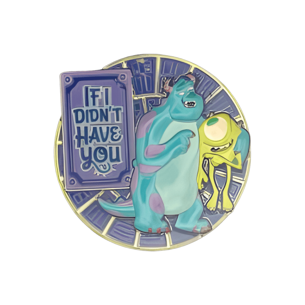 If I Didn't Have You Disney pin