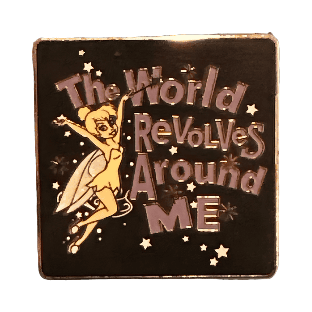 Tinkerbell "The World Revolves Around Me" Disney pin