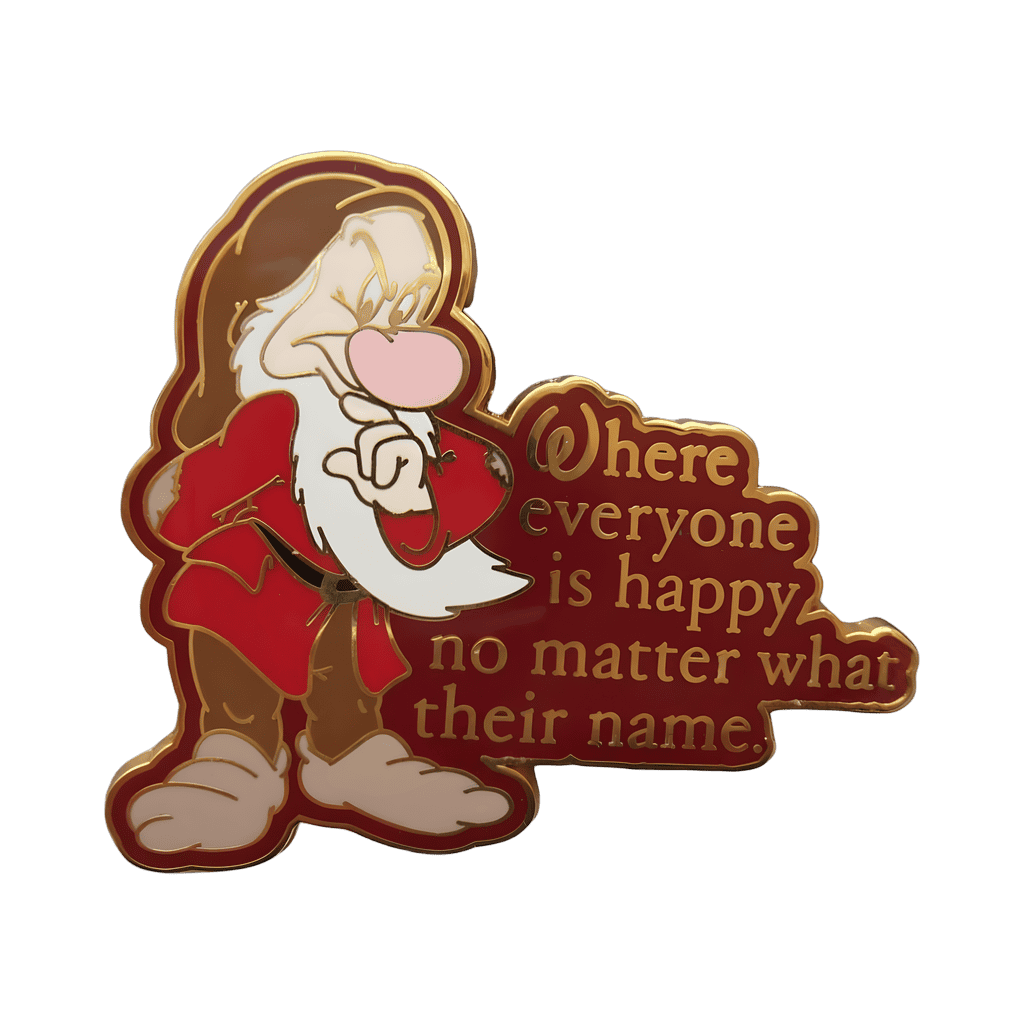 Grumpy - Where Everyone is Happy No Matter What Their Name Disney pin