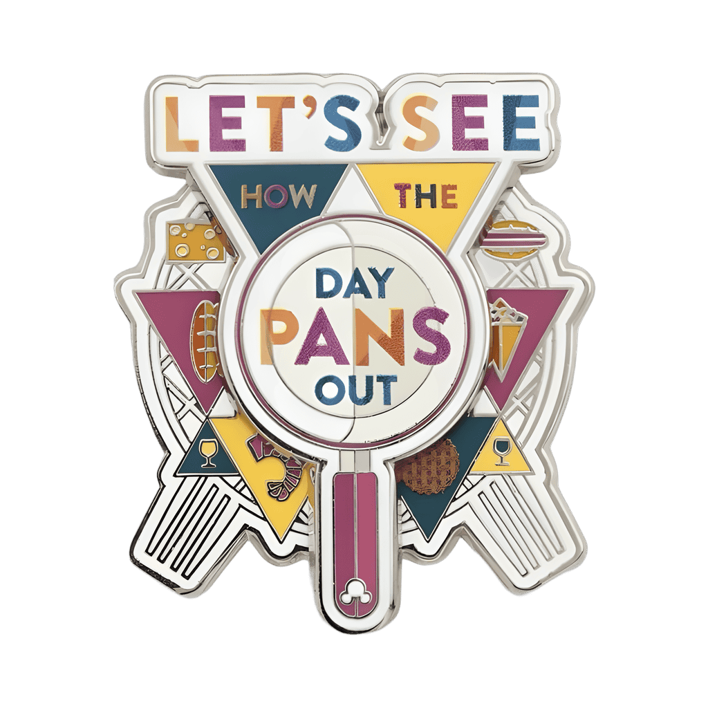 Let's See How the Day Pans Out Disney pin