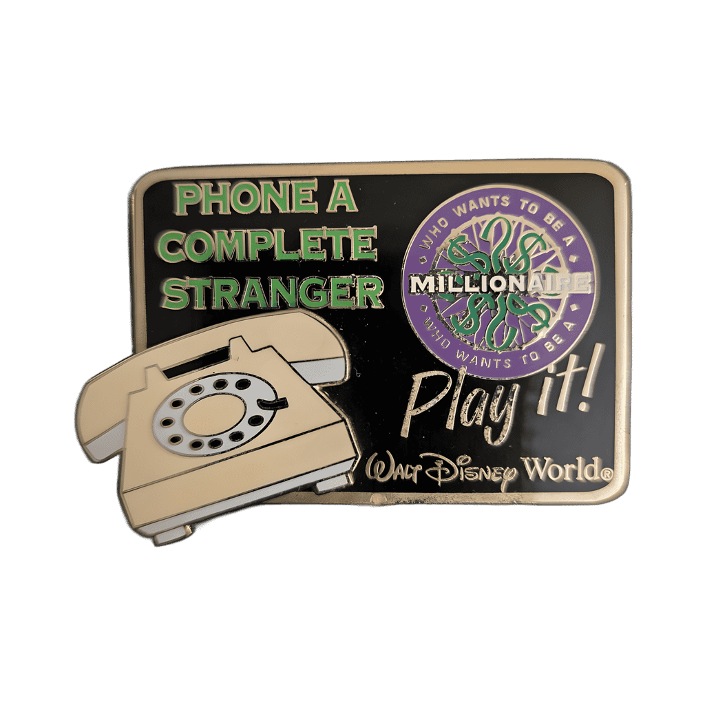Phone A Complete Stranger Play It! Who What’s to be a Millionaire? Disney pin