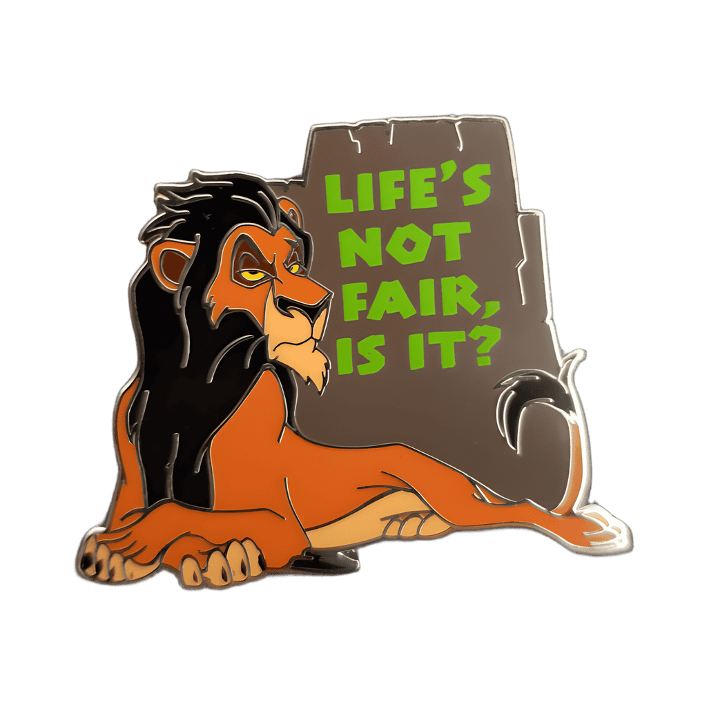 Scar - Life’s not Fair, is it? Disney pin